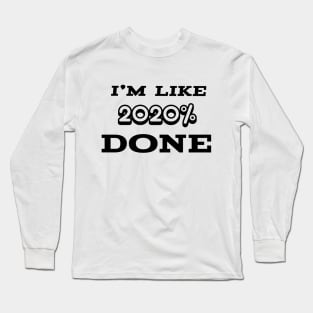 best selling  - I am so 2020% DONE! Long Sleeve T-Shirt